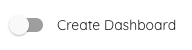 Create Dashboard Toggle